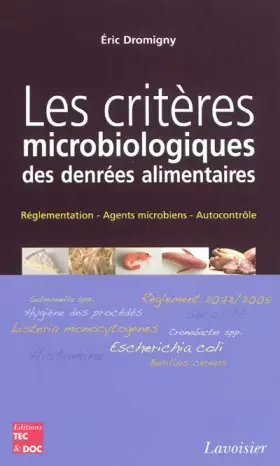 Couverture du produit · Les critères microbiologiques des denrées alimentaires: Réglementation, agents microbiens, autocontrôle