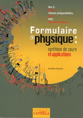 Couverture du produit · Formulaire de physique : synthèse de cours et applications