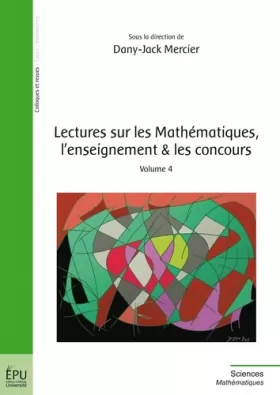 Couverture du produit · Lectures sur les Mathématiques, l'enseignement et les concours - Volume 4