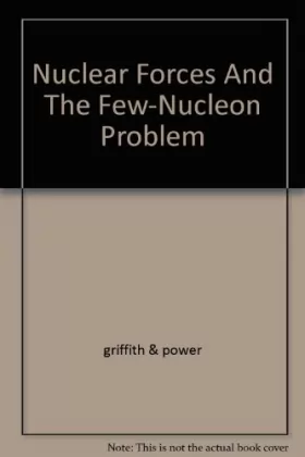 Couverture du produit · Nuclear Forces and the Few-Nucleon Problem: Proceedings of the International Conference Held at the Physics Department Universi