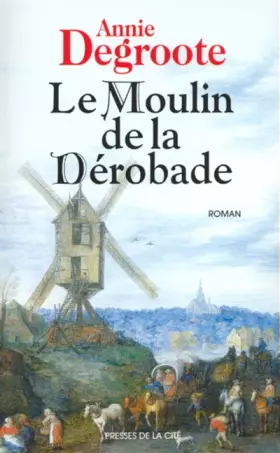 Couverture du produit · Le Moulin de la dérobade