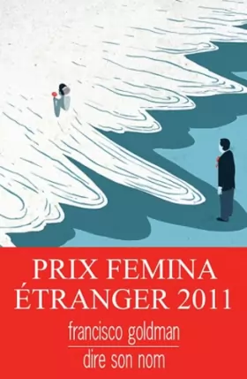 Couverture du produit · Dire son nom - Prix Femina étranger 2011
