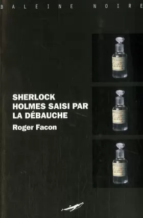 Couverture du produit · Sherlock Holmes saisi par la débauche