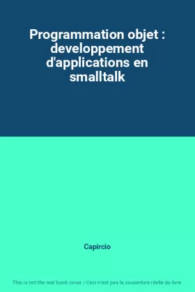 Couverture du produit · Programmation objet : developpement d'applications en smalltalk