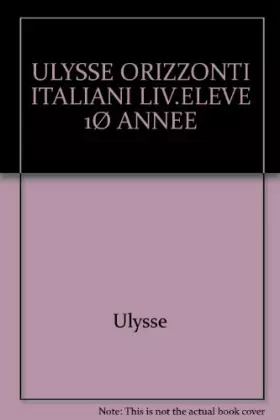 Couverture du produit · ULYSSE ORIZZONTI ITALIANI LIV.ELEVE 1Ø ANNEE