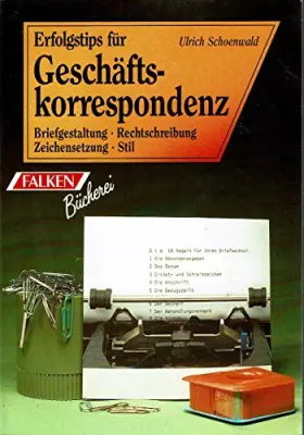 Couverture du produit · Erfolgstips für Geschäftskorrespondenz. Briefgestaltung. Stil. Zeichensetzung. Rechtschreibung.