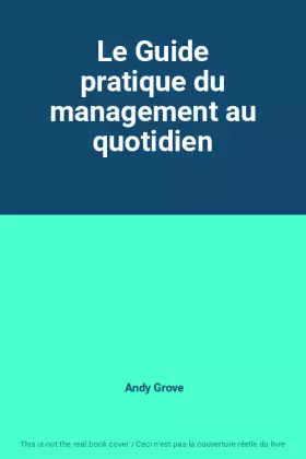 Couverture du produit · Le Guide pratique du management au quotidien