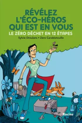Couverture du produit · Révélez l'éco-héros qui est en vous !: Le zéro déchet en 12 étapes