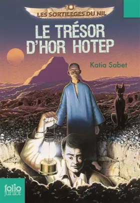 Couverture du produit · Les sortilèges du Nil, 1 : Le trésor d'Hor Hotep