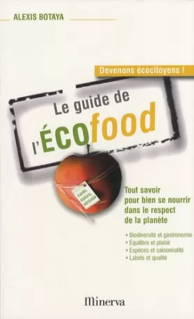 Couverture du produit · Le guide de l'Ecofood : Tout savoir pour bien se nourrir dans le respect de la planète