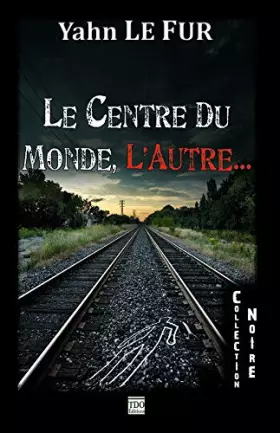 Couverture du produit · Le centre du monde, l'autre...
