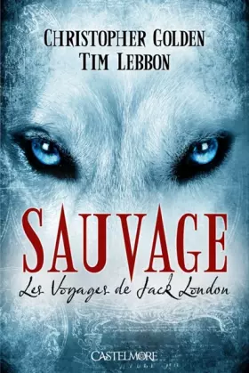 Couverture du produit · Les Voyages de Jack London T01 Sauvage