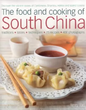 Couverture du produit · The Food and Cooking of South China: Discover the Vibrant Flavours of Cantonese, Shantou, Hakka and Island Cuisine