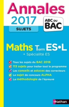 Couverture du produit · Annales ABC du BAC 2017 Maths Term ES.L + Spécialité ES