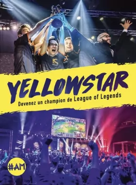 Couverture du produit · Yellowstar, devenez un champion de League of Legends