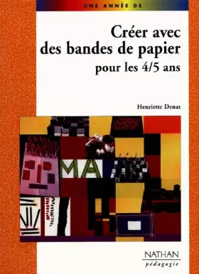 Couverture du produit · Créer avec des bandes de papier, 4-5 ans