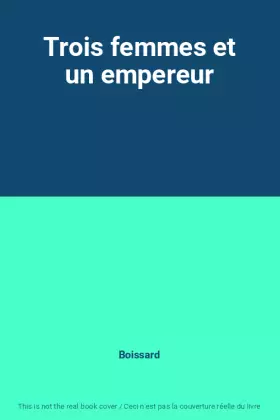Couverture du produit · Trois femmes et un empereur