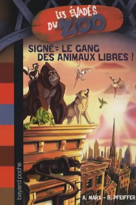 Couverture du produit · Les évadés du Zoo, Tome 1 : Signé : le gang des animaux libres !