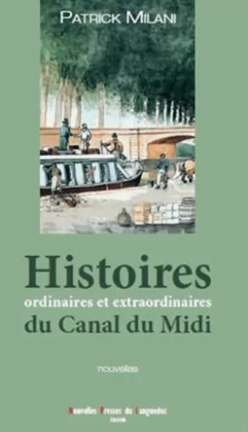 Couverture du produit · HISTOIRES ORDINAIRES & EXTRAORDINAIRES DU CANAL DU MIDI