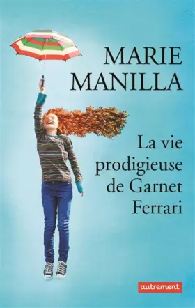 Couverture du produit · La vie prodigieuse de Garnet Ferrari