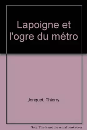 Couverture du produit · Lapoigne et l'ogre du métro