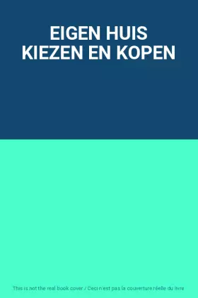 Couverture du produit · EIGEN HUIS KIEZEN EN KOPEN