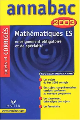 Couverture du produit · Mathématiques : Baccalauréat ES - Enseignement obligatoire et de spécialité, sujets et corrigés 2003