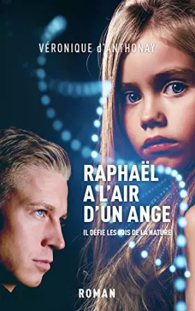 Couverture du produit · Raphaël a l'air d'un ange: thriller médical d'anticipation