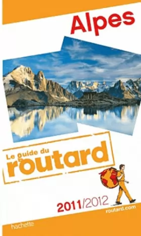Couverture du produit · Guide du Routard Alpes 2011/2012