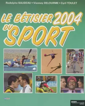 Couverture du produit · Le bêtisier du sport 2004 : Les photos les plus drôles de l'histoire du sport