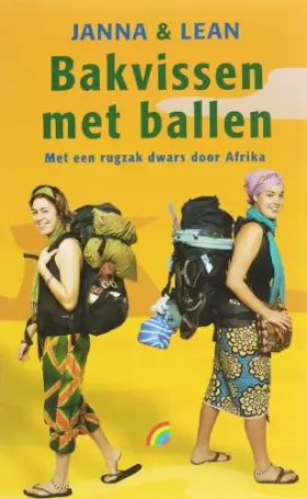 Couverture du produit · Bakvissen met ballen: Met een rugzak dwars door Afrika