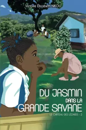 Couverture du produit · DU JASMIN DANS LA GRANDE SAVANE: LE CHATEAU DES LEZARDS 2