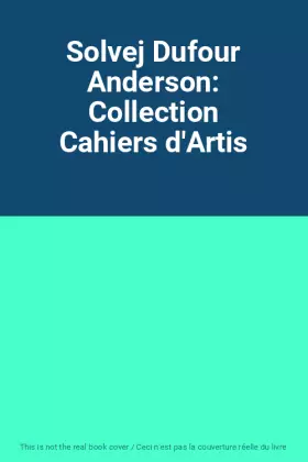 Couverture du produit · Solvej Dufour Anderson: Collection Cahiers d'Artis