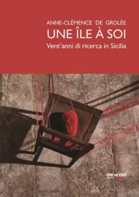 Couverture du produit · Une île à soi. Vent’anni di ricerca in Sicilia. Ediz. illustrata