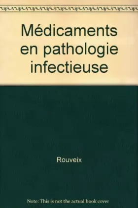 Couverture du produit · Médicaments en pathologie infectieuse