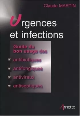 Couverture du produit · Urgences et infections: Guide du bon usage des antibiotiques, antifongiques, antiviraux, antiseptiques