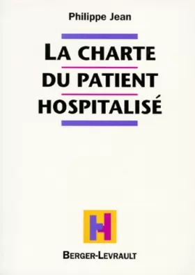 Couverture du produit · La charte du patient hospitalisé : Commentaire de la circulaire du 6 mai 1995 et recueil de textes de référence