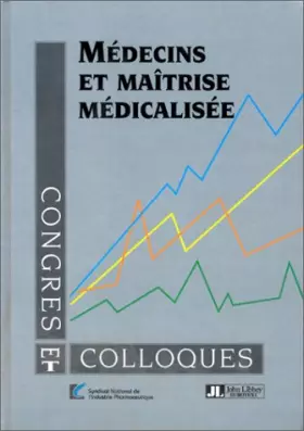 Couverture du produit · Médecins et maîtrise médicalisée. Enquête auprès de 1700 médecins généralistes sur les instruments de la maîtrise médicalisée d