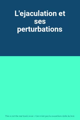 Couverture du produit · L'ejaculation et ses perturbations