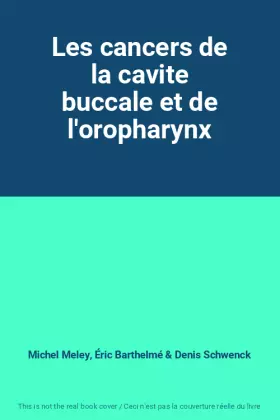 Couverture du produit · Les cancers de la cavite buccale et de l'oropharynx