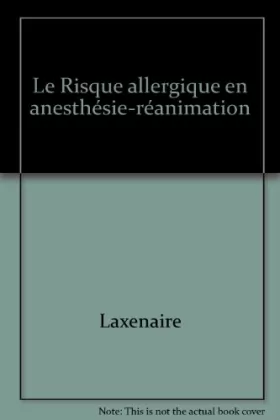 Couverture du produit · Le Risque allergique en anesthésie-réanimation