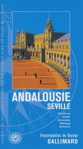 Couverture du produit · Andalousie - SÃ©ville: Cordoue, Cadix, Grenade, MÃ¡laga, AlmerÃ­a