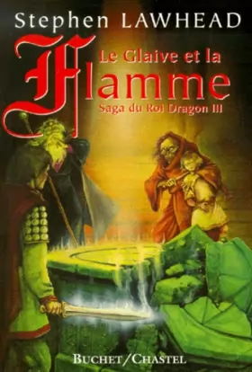 Couverture du produit · La saga du Roi Dragon, Tome 3 : Le glaive et la flamme