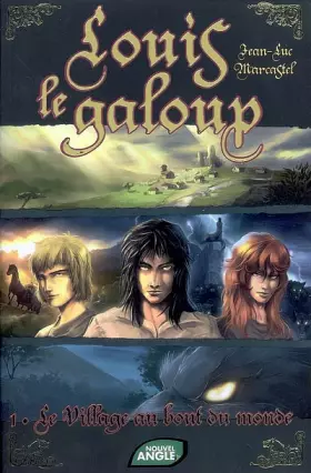 Couverture du produit · Louis le Galoup, Tome 1 : Le village au bout du monde