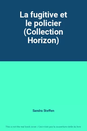 Couverture du produit · La fugitive et le policier (Collection Horizon)