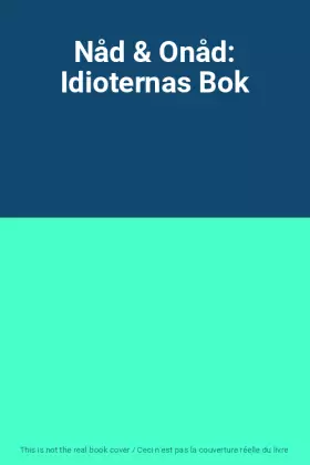 Couverture du produit · Nåd & Onåd: Idioternas Bok