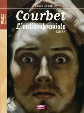 Couverture du produit · Gustave Courbet : L'anticonformiste