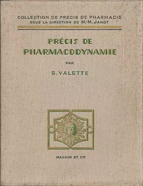 Couverture du produit · Précis de pharmacodynamie, par G. Valette,... Préface de M.-M. Janot