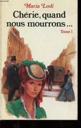 Couverture du produit · Cherie, quand nous mourrons... tome 1 - les folles annees