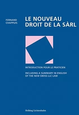 Couverture du produit · Le nouveau droit de la Sàrl: Introduction pour le praticien Including a Summary in English of the New Swiss LLC Law